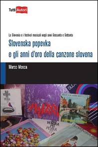 Slovenska popevka e gli anni d'oro della canzone slovena - Librerie.coop Slovenska popevka e gli anni d'oro della canzone slovena - Librerie.coop
