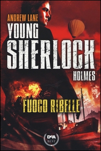 Fuoco ribelle. Young Sherlock Holmes - Librerie.coop