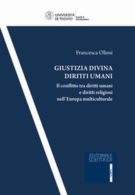 Giustizia divina diritti umani. Il conflitto tra diritti umani e diritti religiosi nell'Europa multiculturale - Librerie.coop