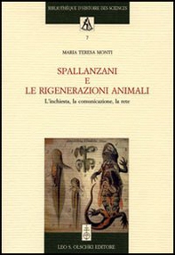 Spallanzani e le rigenerazioni animali. L'inchiesta, la comunicazione, la rete - Librerie.coop