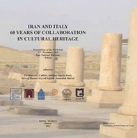 Iran and Italy. 60 Years of collaboration in cultural heritage. Ediz. inglese e araba - Librerie.coop Iran and Italy. 60 Years of collaboration in cultural heritage. Ediz. inglese e araba - Librerie.coop