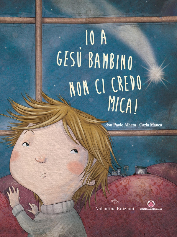 Io a Gesù bambino non ci credo mica! - Librerie.coop Io a Gesù bambino non ci credo mica! - Librerie.coop