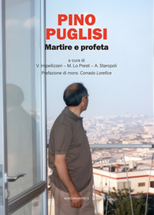 Pino Puglisi. Martire e profeta - Librerie.coop Pino Puglisi. Martire e profeta - Librerie.coop