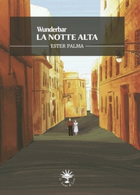 La notte alta. Wunderbar - Librerie.coop