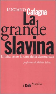 La grande slavina. L'Italia verso la crisi della democrazia - Librerie.coop