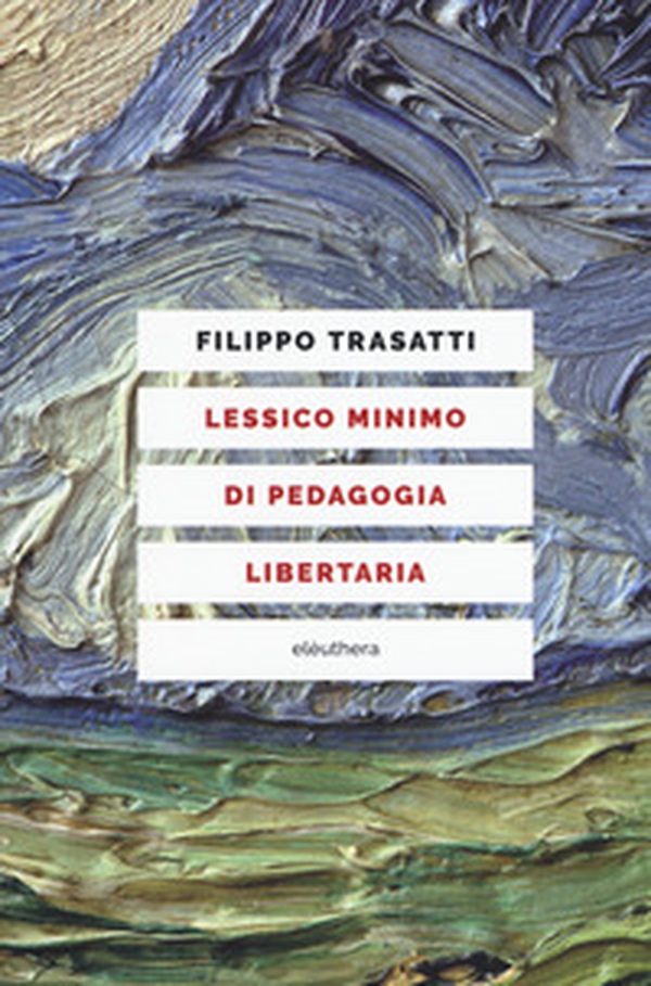 Lessico minimo di pedagogia libertaria - Librerie.coop Lessico minimo di pedagogia libertaria - Librerie.coop