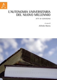 L'autonomia universitaria del nuovo millennio. Atti di Convegno - Librerie.coop