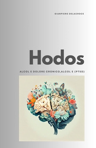 Hodos. Alcol e dolore cronico, Alcol e ( PTSD) - Librerie.coop