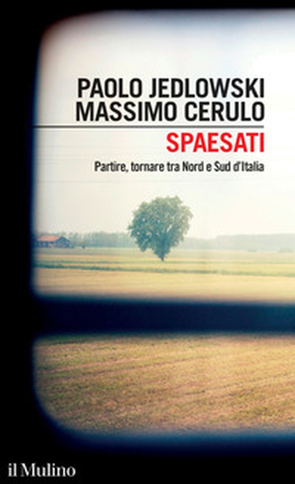 Spaesati. Partire, tornare tra Nord e Sud d'Italia - Librerie.coop Spaesati. Partire, tornare tra Nord e Sud d'Italia - Librerie.coop