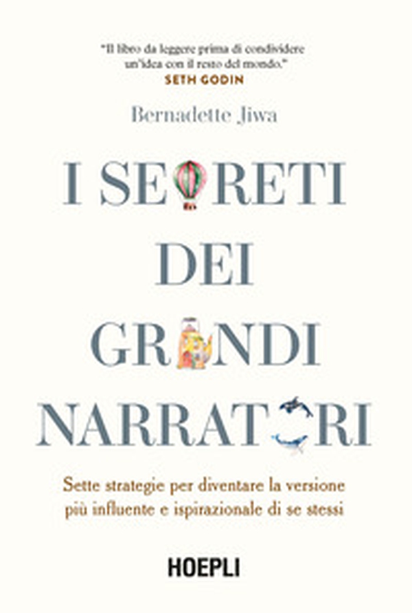 I segreti dei grandi narratori. Sette strategie per diventare la versione più influente e ispirazionale di se stessi - Librerie.coop I segreti dei grandi narratori. Sette strategie per diventare la versione più influente e ispirazionale di se stessi - Librerie.coop
