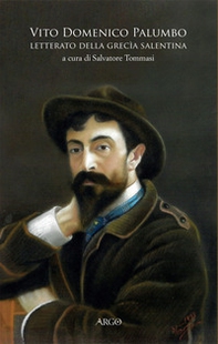 Vito Domenico Palumbo. Letterato della Grecia salentina - Librerie.coop
