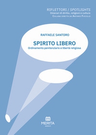 Spirito libero. Ordinamento penitenziario e libertà religiosa - Librerie.coop