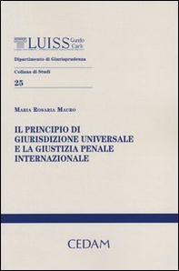 Il principio di giurisdizione universale e la giustizia penale internazionale - Librerie.coop Il principio di giurisdizione universale e la giustizia penale internazionale - Librerie.coop