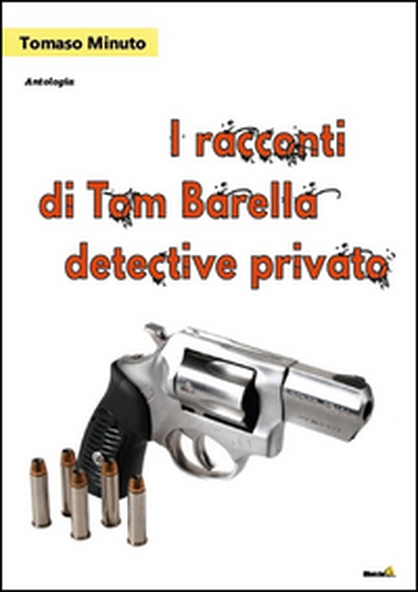 I racconti di Tom Barella, detective privato - Librerie.coop