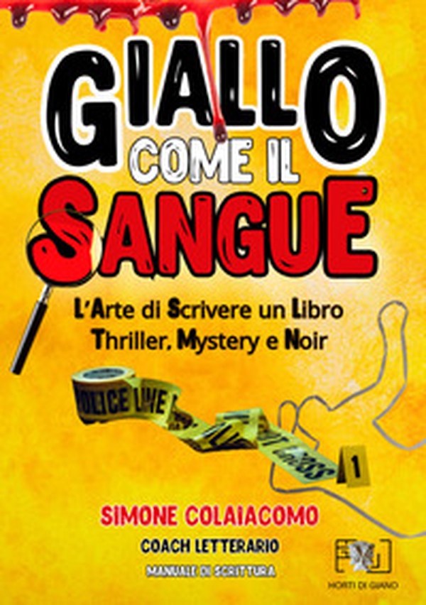 Giallo come il sangue: l'arte di scrivere un libro thriller, mystery e noir - Librerie.coop Giallo come il sangue: l'arte di scrivere un libro thriller, mystery e noir - Librerie.coop