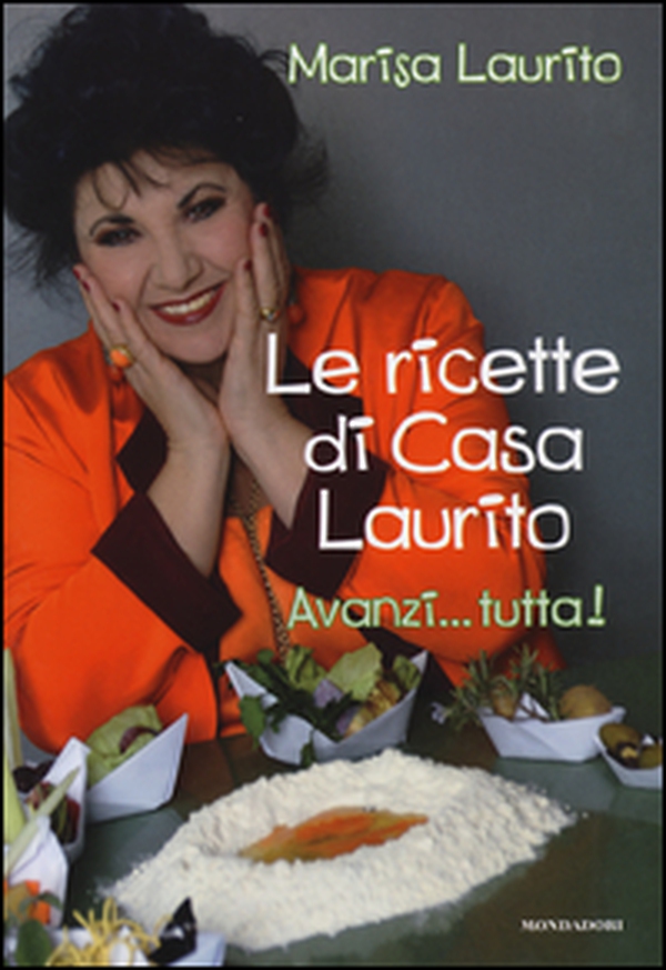 Ricette di casa Laurito. Avanzi... tutta! - Librerie.coop Ricette di casa Laurito. Avanzi... tutta! - Librerie.coop