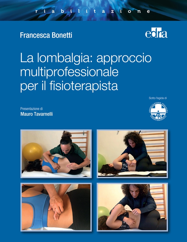 La lombalgia: approccio multiprofessionale per il fisioterapista - Librerie.coop La lombalgia: approccio multiprofessionale per il fisioterapista - Librerie.coop