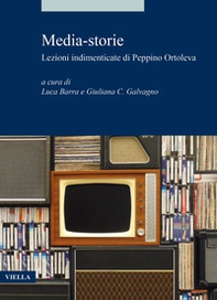 Media-storie. Lezioni indimenticate di Peppino Ortoleva - Librerie.coop