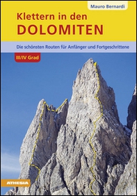 Klettern in dem Dolomiten. 3/4 Grad die Schönsten routen für Anfänger und Geniesser - Librerie.coop