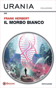 Il morbo bianco (Urania) - Librerie.coop