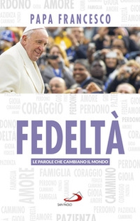 Fedeltà. Le parole che cambiano il mondo - Librerie.coop Fedeltà. Le parole che cambiano il mondo - Librerie.coop