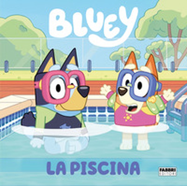 La piscina. Bluey - Librerie.coop La piscina. Bluey - Librerie.coop