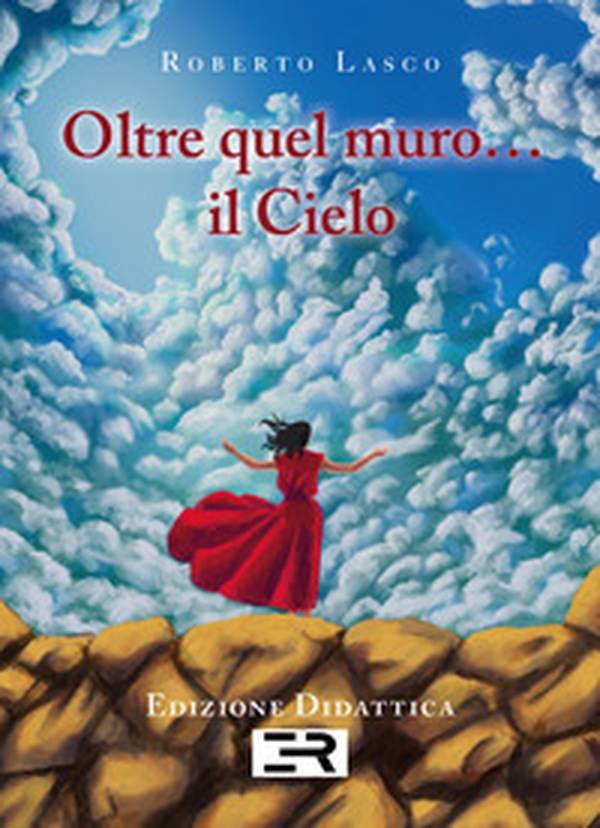 Oltre quel muro... il cielo - Librerie.coop Oltre quel muro... il cielo - Librerie.coop