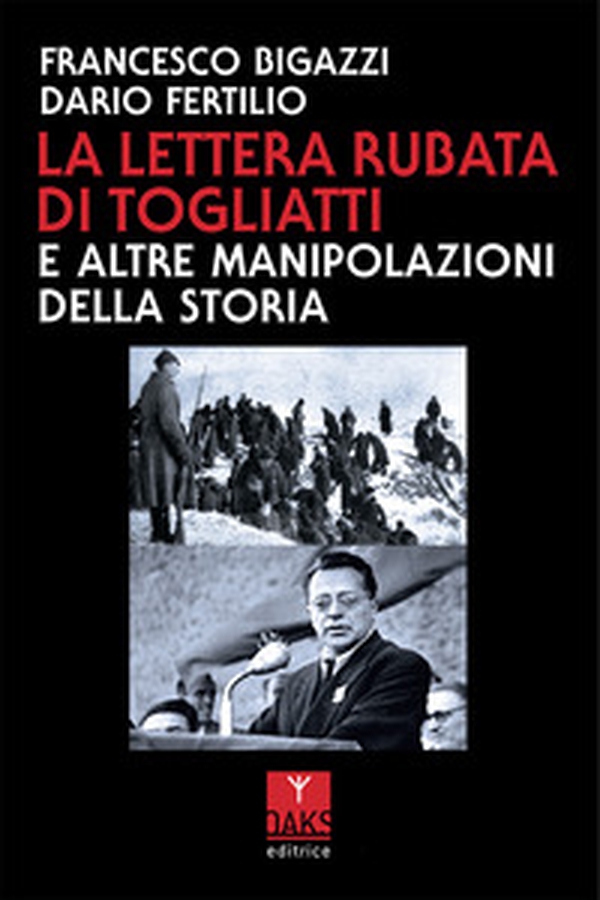 La lettera rubata di Togliatti e altre manipolazioni della Storia - Librerie.coop