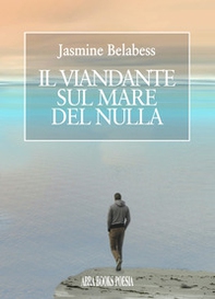 Il viandante sul mare del nulla - Librerie.coop Il viandante sul mare del nulla - Librerie.coop