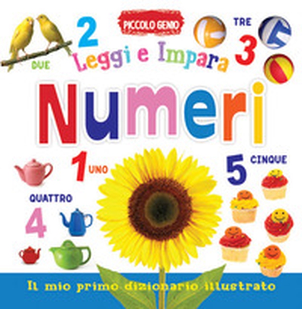 Numeri. Leggi e impara. Il mio primo dizionario. Libro sagomato in EVA - Librerie.coop
