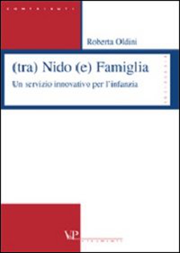 (Tra) nido (e) famiglia. Un servizio innovativo per l'infanzia - Librerie.coop (Tra) nido (e) famiglia. Un servizio innovativo per l'infanzia - Librerie.coop