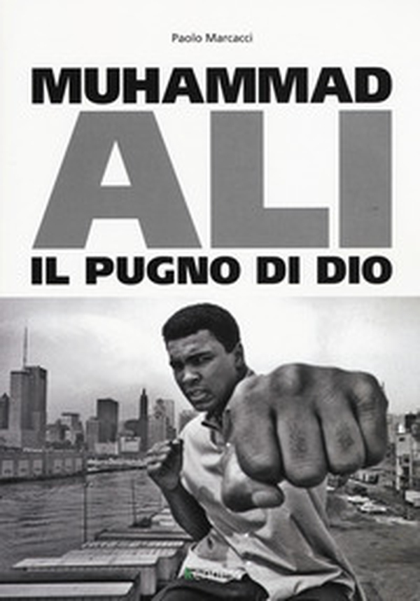 Muhammad Ali. Il pugno di dio - Librerie.coop Muhammad Ali. Il pugno di dio - Librerie.coop