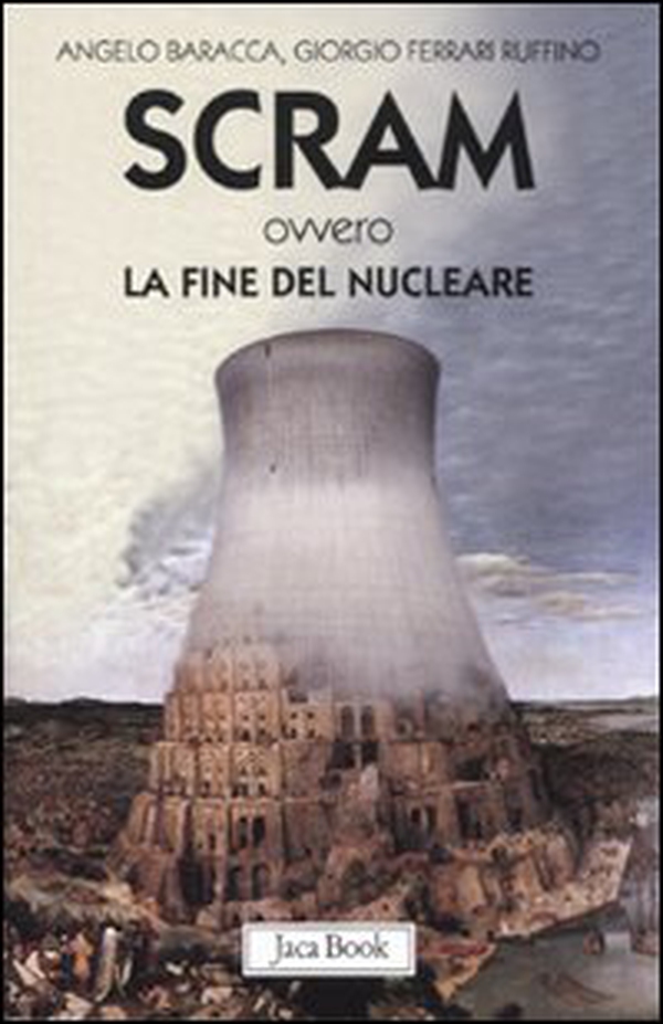 Scram ovvero la fine del nucleare - Librerie.coop Scram ovvero la fine del nucleare - Librerie.coop