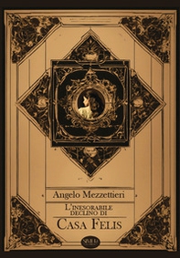 L'inesorabile declino di Casa Felis - Librerie.coop