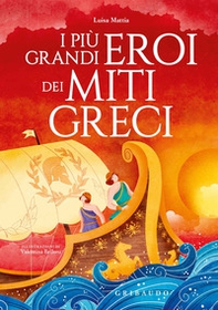 I più grandi eroi dei miti greci - Librerie.coop I più grandi eroi dei miti greci - Librerie.coop