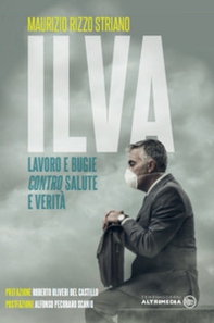 ILVA, lavoro e bugie contro salute e verità - Librerie.coop ILVA, lavoro e bugie contro salute e verità - Librerie.coop