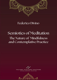 Semiotics of Meditation. The Nature of Mindfulness and Contemplative Practice - Librerie.coop