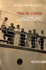Terra mia lontana. Dagli ulivi del Salento ai grattacieli di New York - Librerie.coop