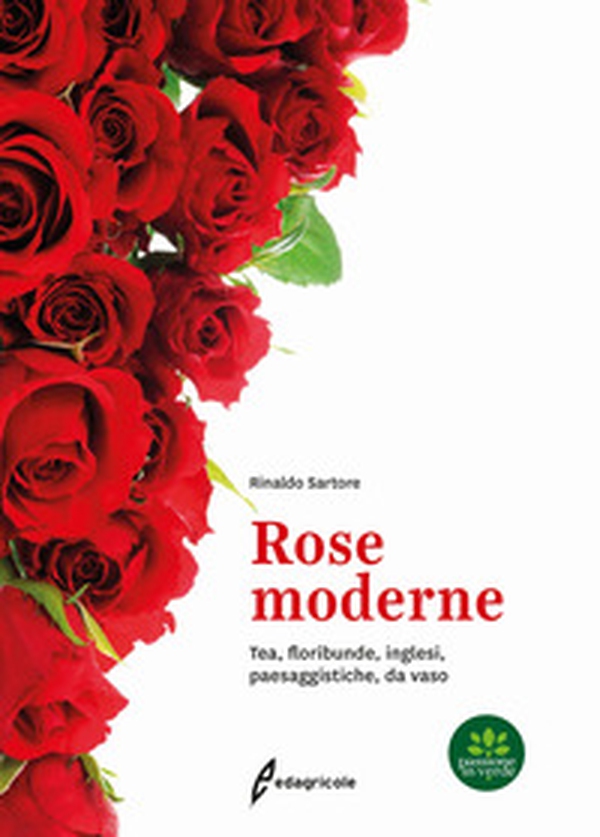 Rose moderne. Tea, floribunde, inglesi, paesaggistiche, da vaso - Librerie.coop Rose moderne. Tea, floribunde, inglesi, paesaggistiche, da vaso - Librerie.coop
