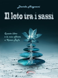 Il loto tra i sassi - Librerie.coop