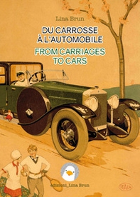 Du carrosse à l'automobile-From carriages to cars - Librerie.coop