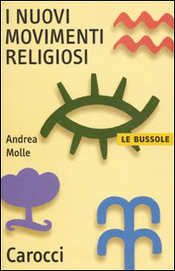 I nuovi movimenti religiosi - Librerie.coop I nuovi movimenti religiosi - Librerie.coop