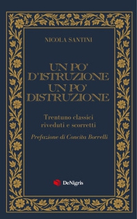 Un po' d'istruzione un po' distruzione. Trentuno classici riveduti e scorretti - Librerie.coop