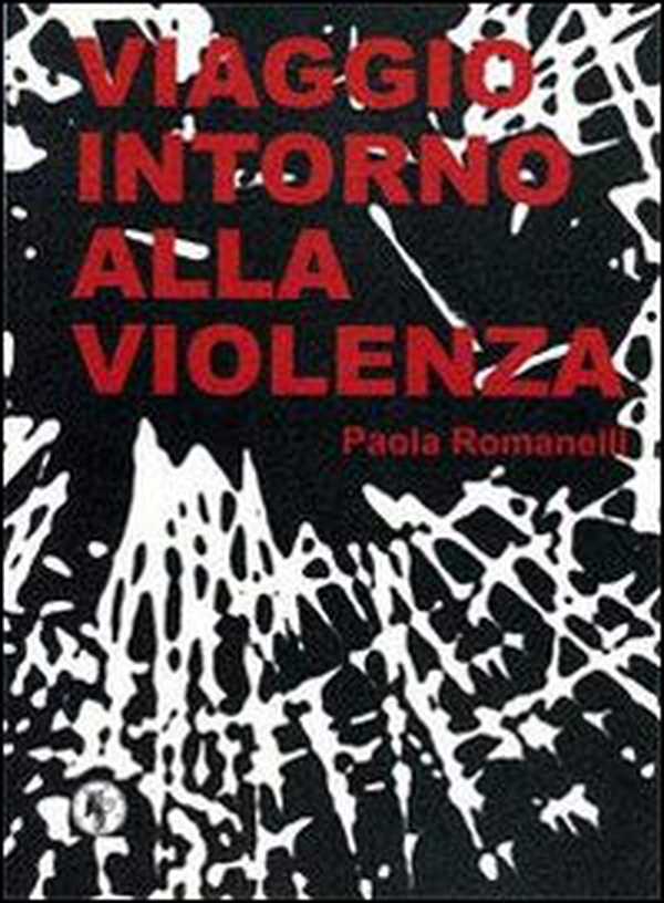 Viaggio intorno alla violenza - Librerie.coop Viaggio intorno alla violenza - Librerie.coop