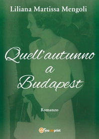 Quell'autunno a Budapest - Librerie.coop