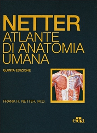 Netter. Atlante di anatomia umana - Librerie.coop