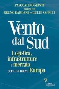 Vento dal Sud. Logistica, infrastrutture e mercato per una nuova Europa - Librerie.coop