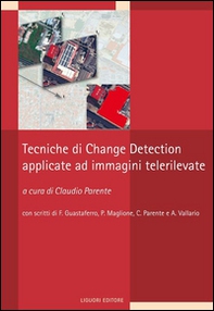 Tecniche di change detection applicate a immagini telerilevate - Librerie.coop Tecniche di change detection applicate a immagini telerilevate - Librerie.coop