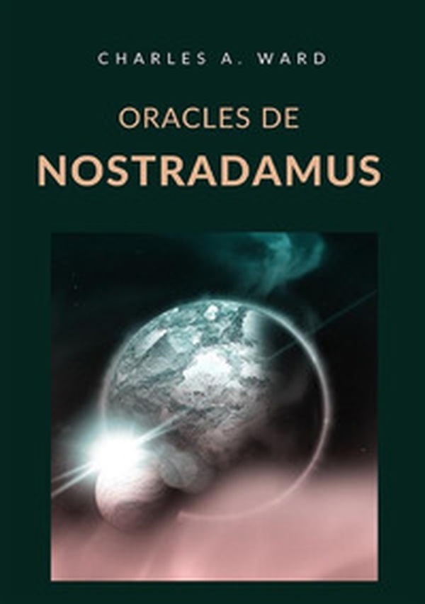 Oracles de Nostradamus - Librerie.coop Oracles de Nostradamus - Librerie.coop
