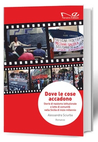 Dove le cose accadono. Storie di razzismo istituzionale e lotte di comunità nella Sicilia di inizio millennio - Librerie.coop Dove le cose accadono. Storie di razzismo istituzionale e lotte di comunità nella Sicilia di inizio millennio - Librerie.coop